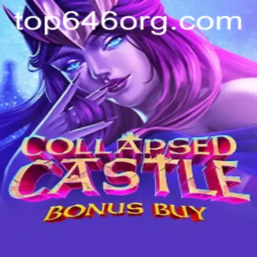 Exploring the Thrills of CollapsedCastleBonusBuy: A Top646 Feature